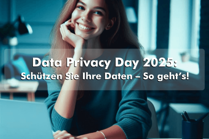 Data Privacy Day 2025: Schützen Sie Ihre Daten – So geht’s!