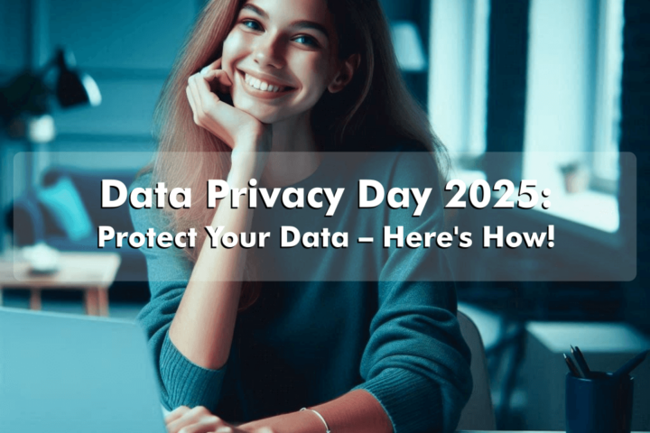 Data Privacy Day 2025: Protect Your Data – Here's How!